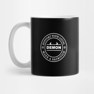 Support your local Demon, make a sacrifice Mug